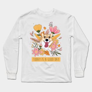 Spring Corgi - Today Is a Good Day Long Sleeve T-Shirt